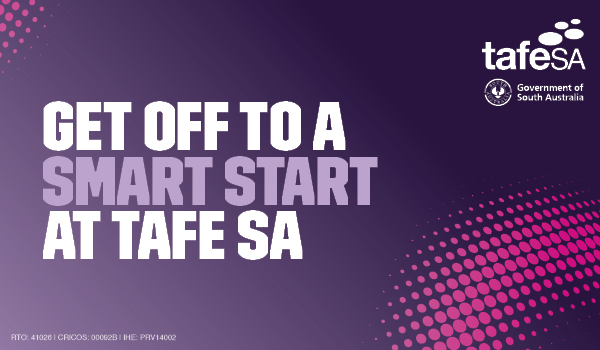 Get A Smart Start To Your TAFE SA Studies